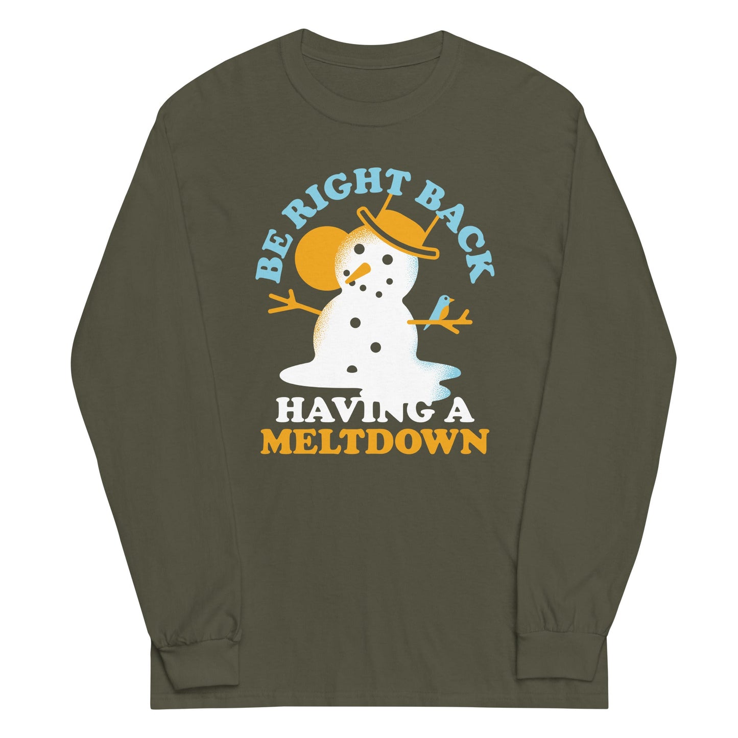 Be Right Back Having A Meltdown Unisex Long Sleeve Tee