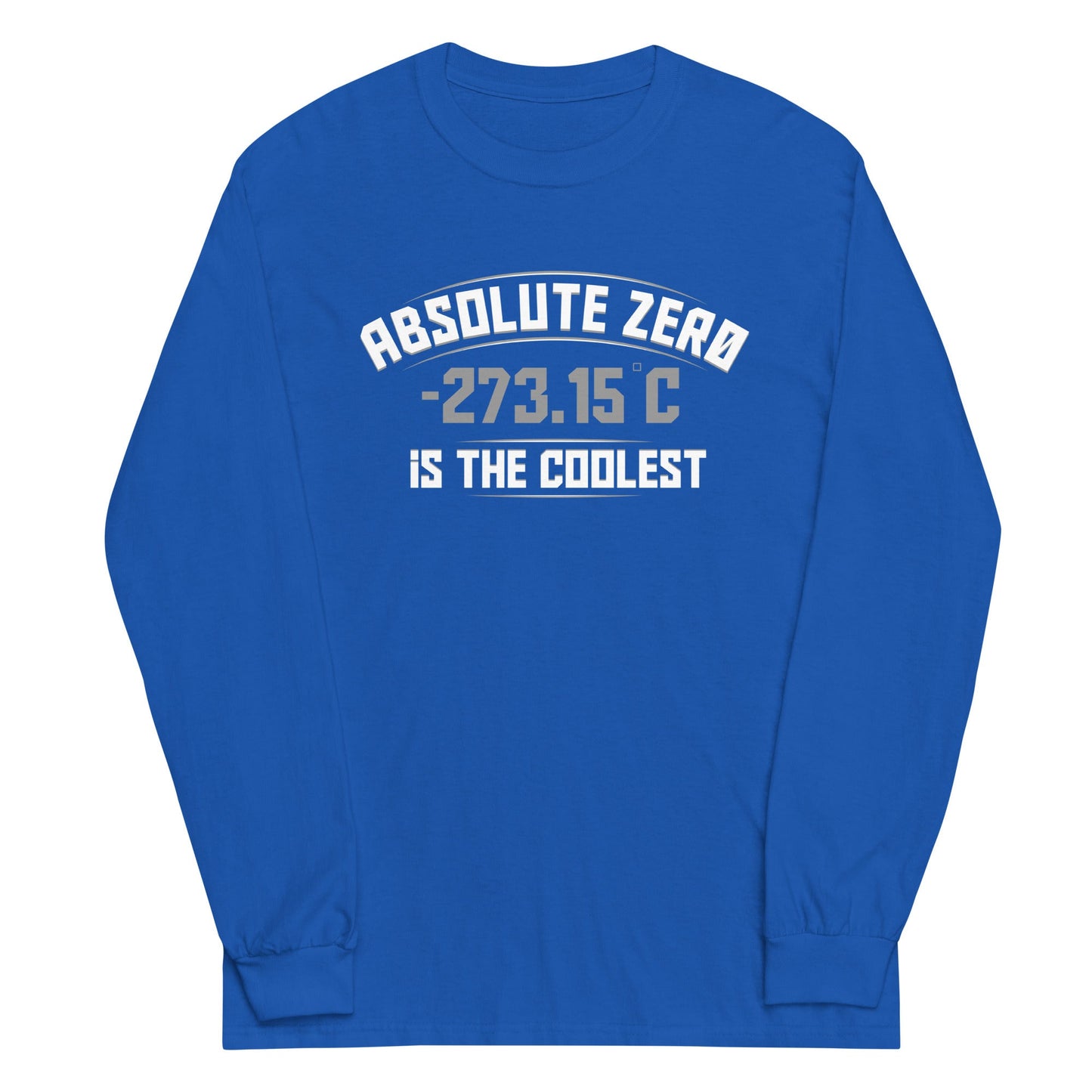 Absolute Zero Is The Coolest Unisex Long Sleeve Tee