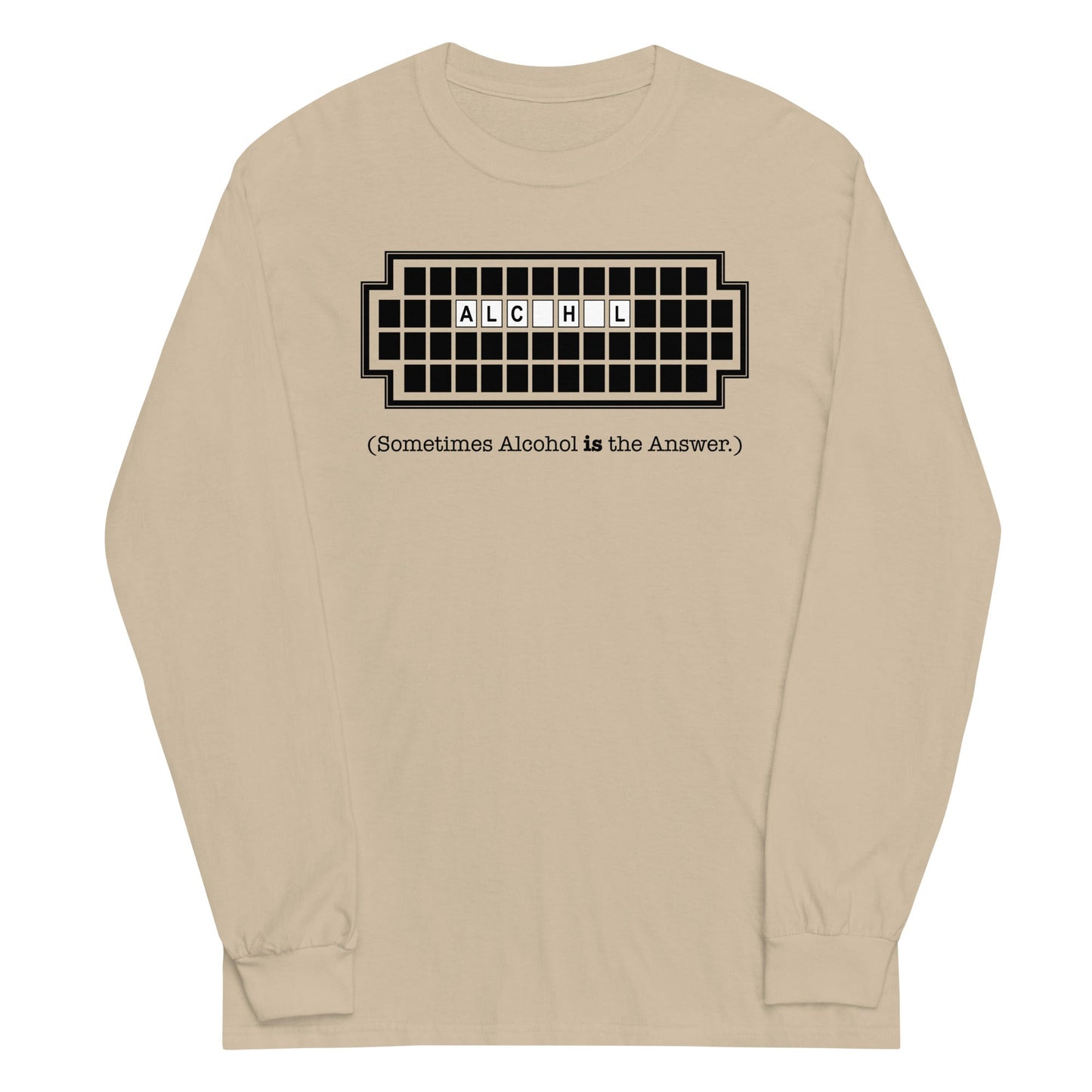 Alcohol Is The Answer Unisex Long Sleeve Tee