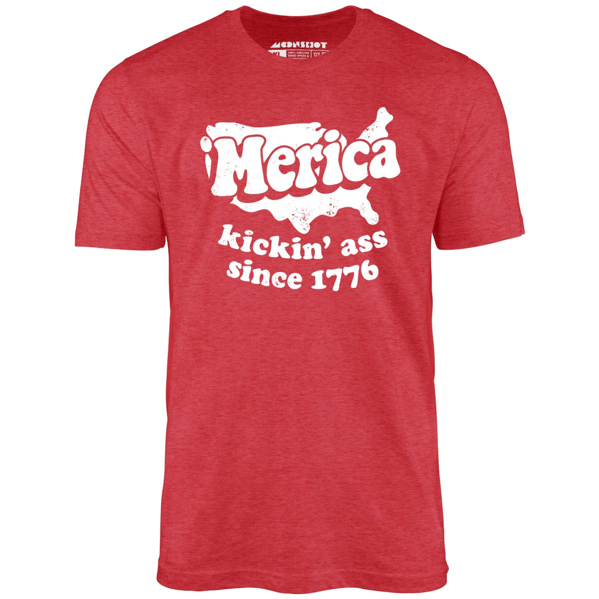 'Merica Kickin' Ass Since 1776 - Unisex T-Shirt