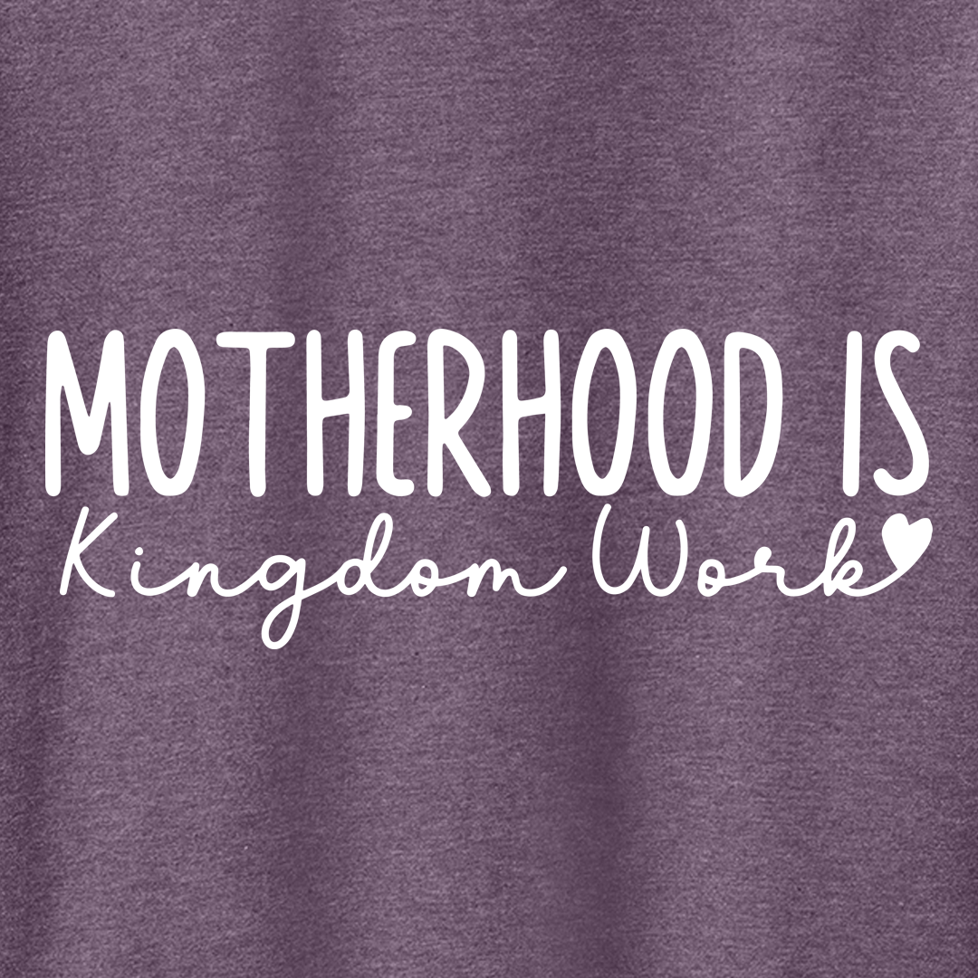 Motherhood Is Kingdom Work Tee