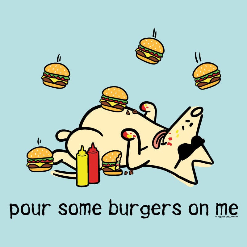 Pour Some Burgers on Me - Classic Tee