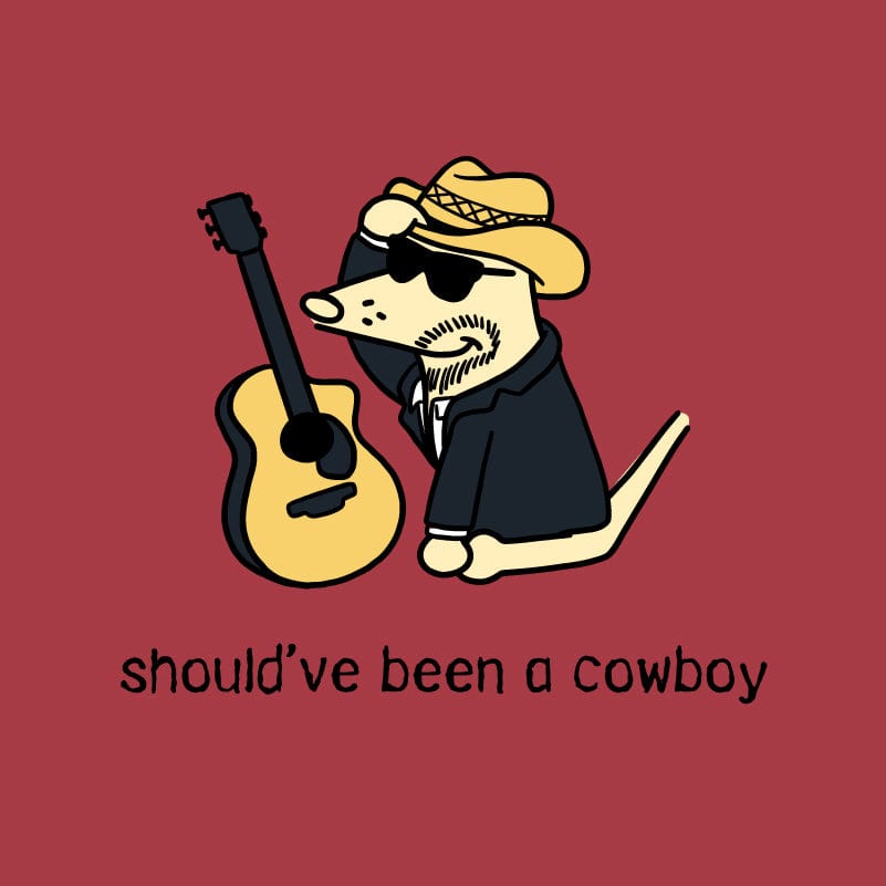 Should've Been a Cowboy - Classic Tee