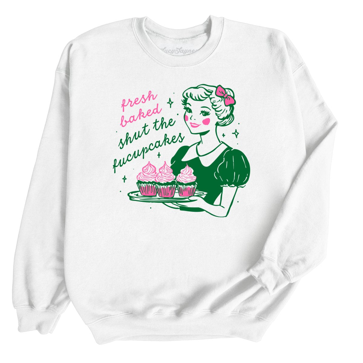 Shut The Fucupcakes - Sweatshirt