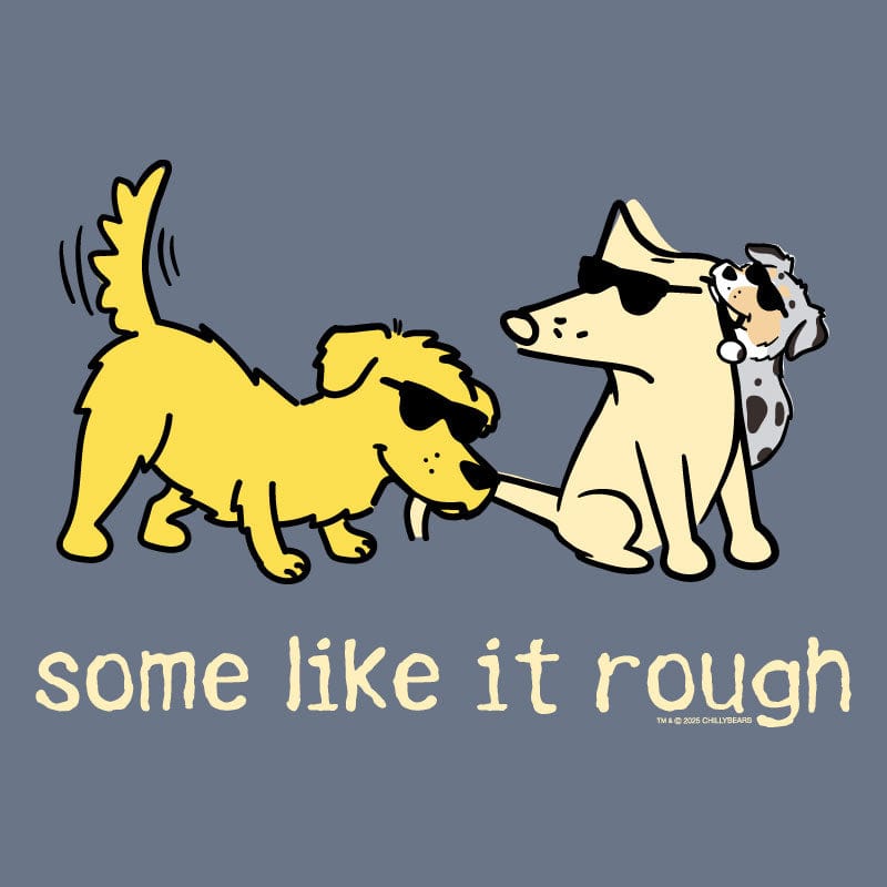Some Like It Rough - Classic Tee