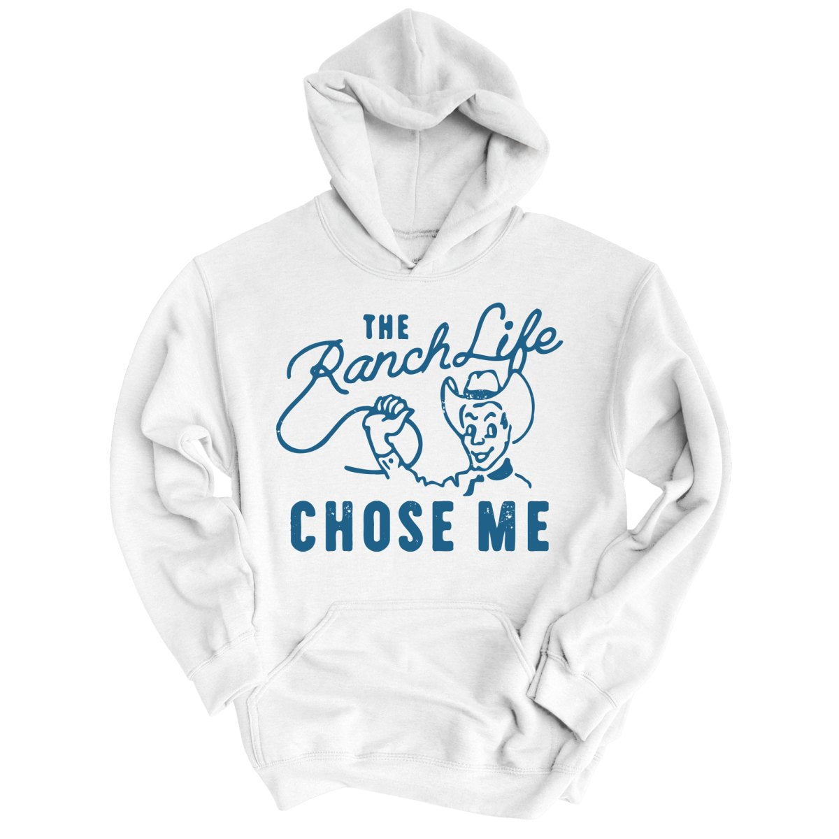 The Ranch Life Chose Me Hoodie