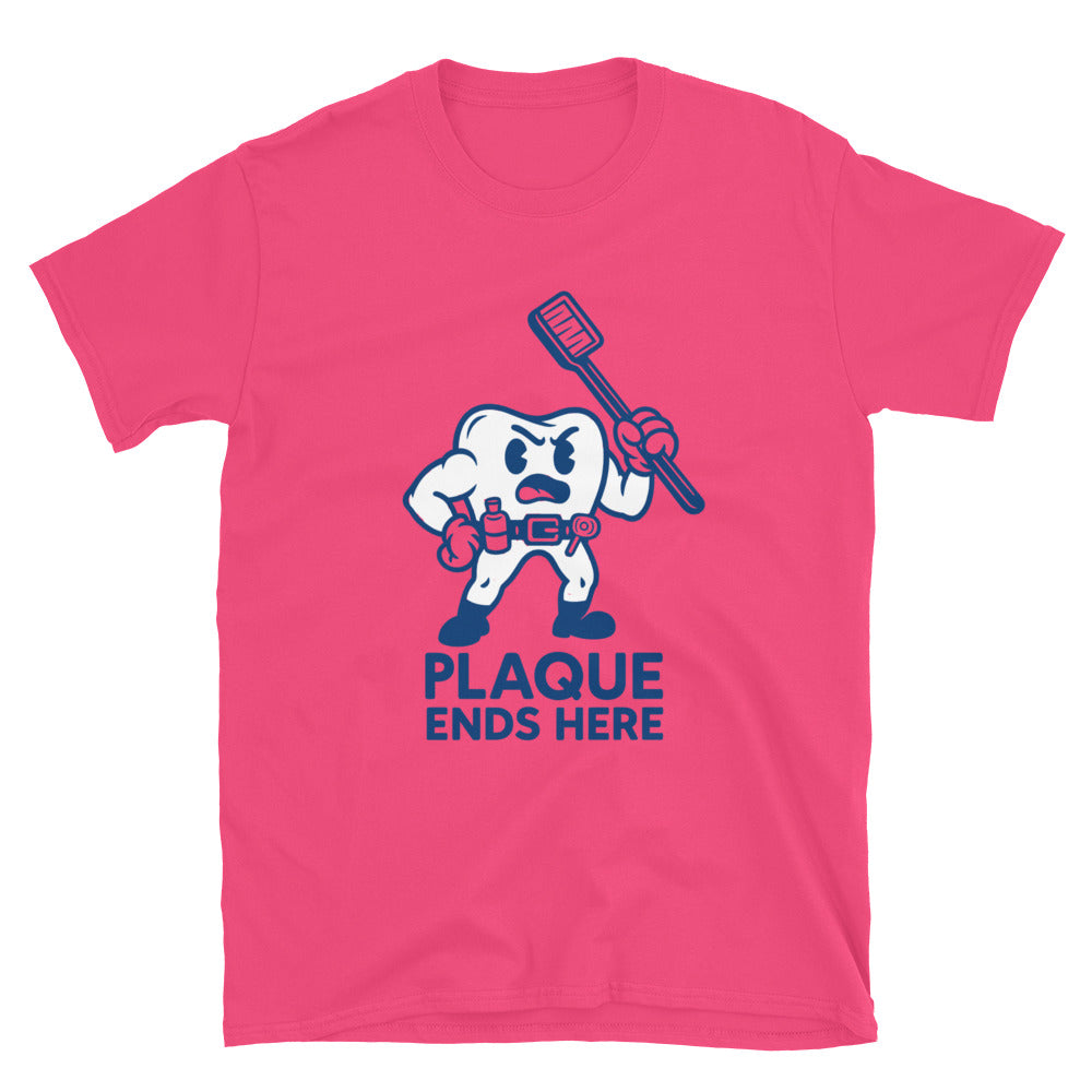 Plaque Ends Here Dentist Funny T-Shirt