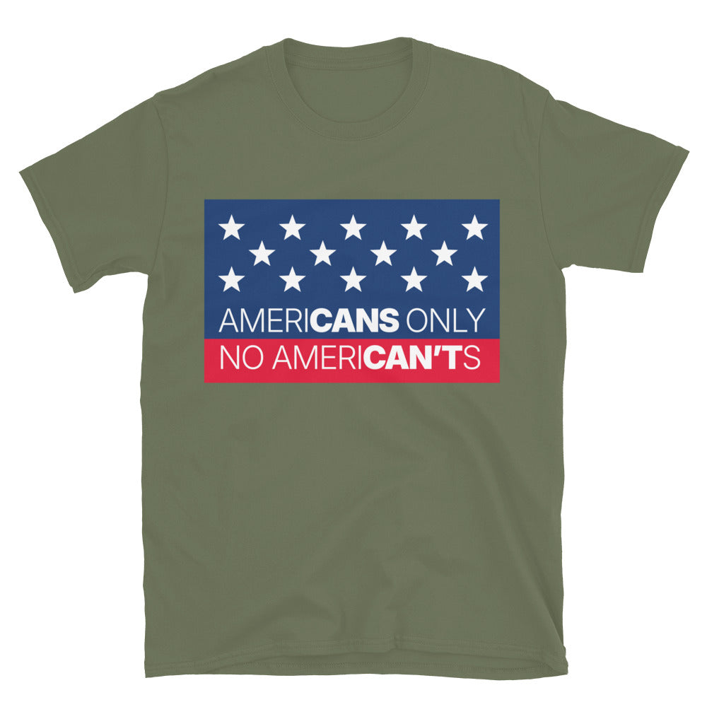 AmeriCANS Only – No AmeriCAN’Ts T-Shirt