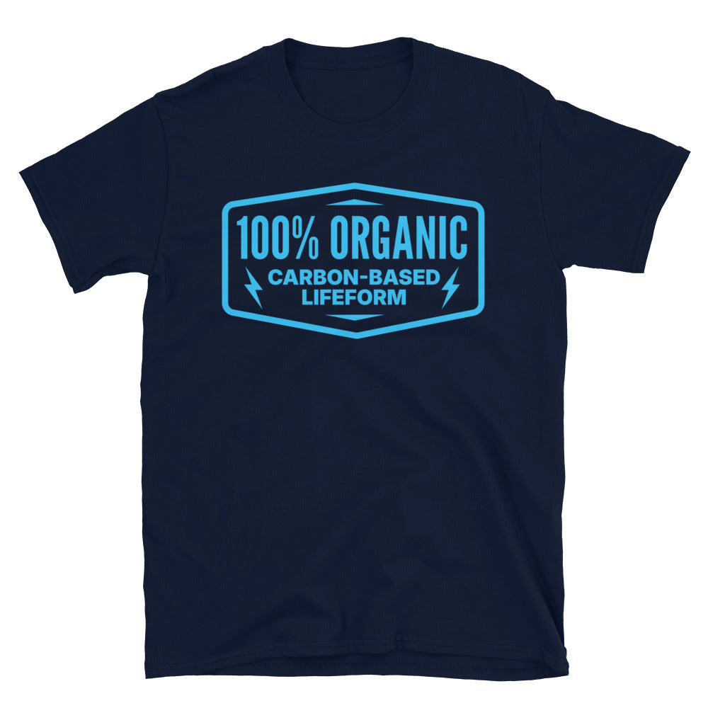 100% Organic Carbon-Based Lifeform T-Shirt