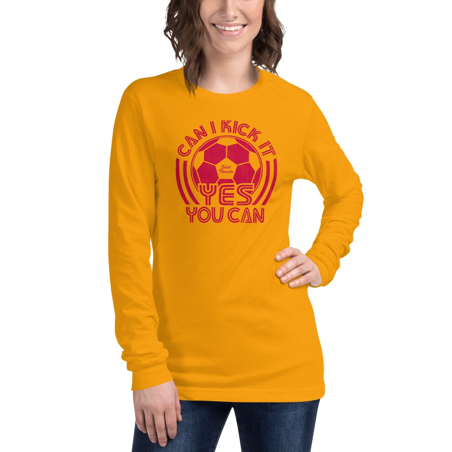 Unisex Can I Kick It Yes You Can Long Sleeve T-shirt