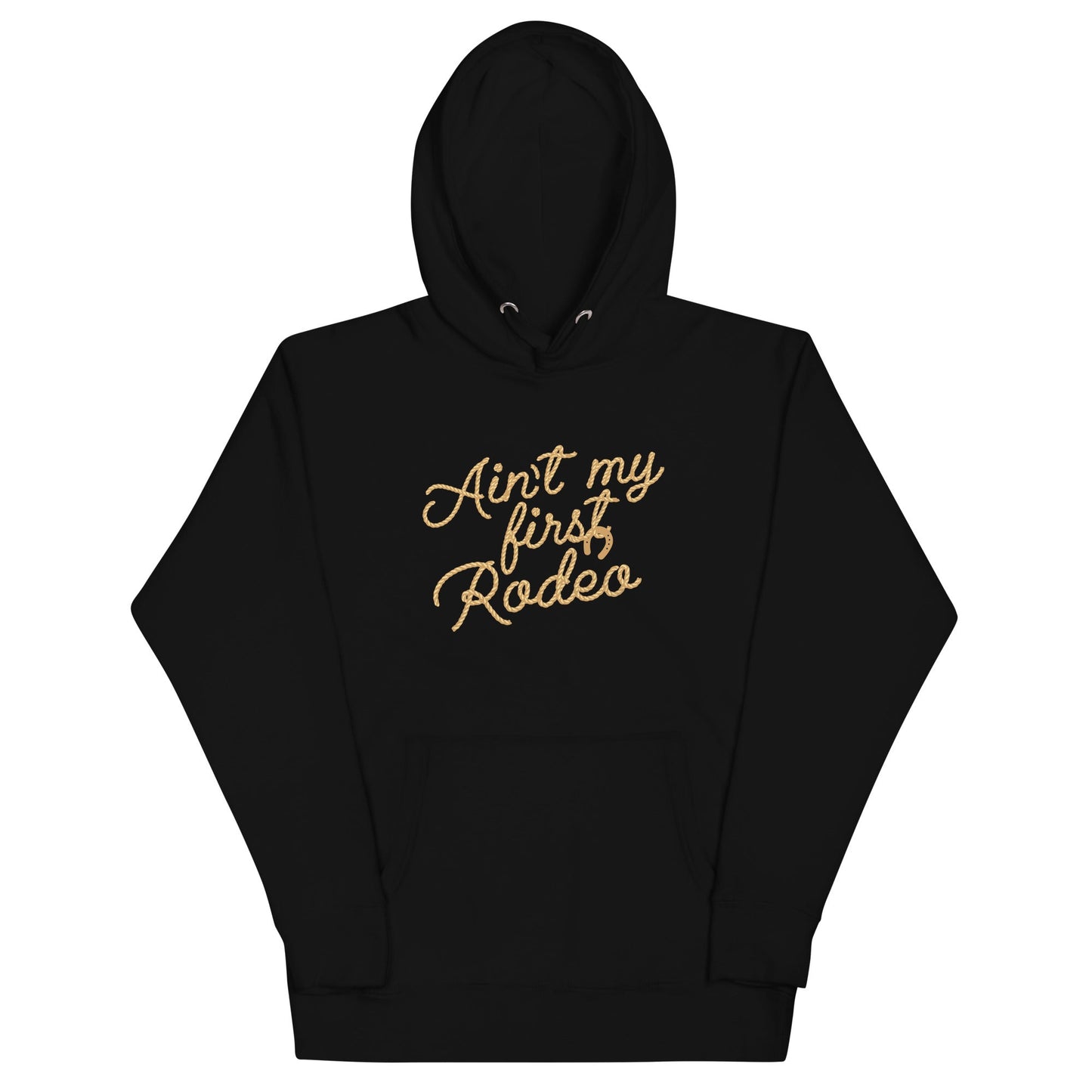 Ain't My First Rodeo Unisex Hoodie
