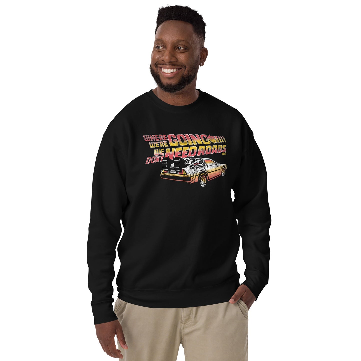Unisex Where We're Going We Don't Need Roads Classic Fleece Sweatshirt