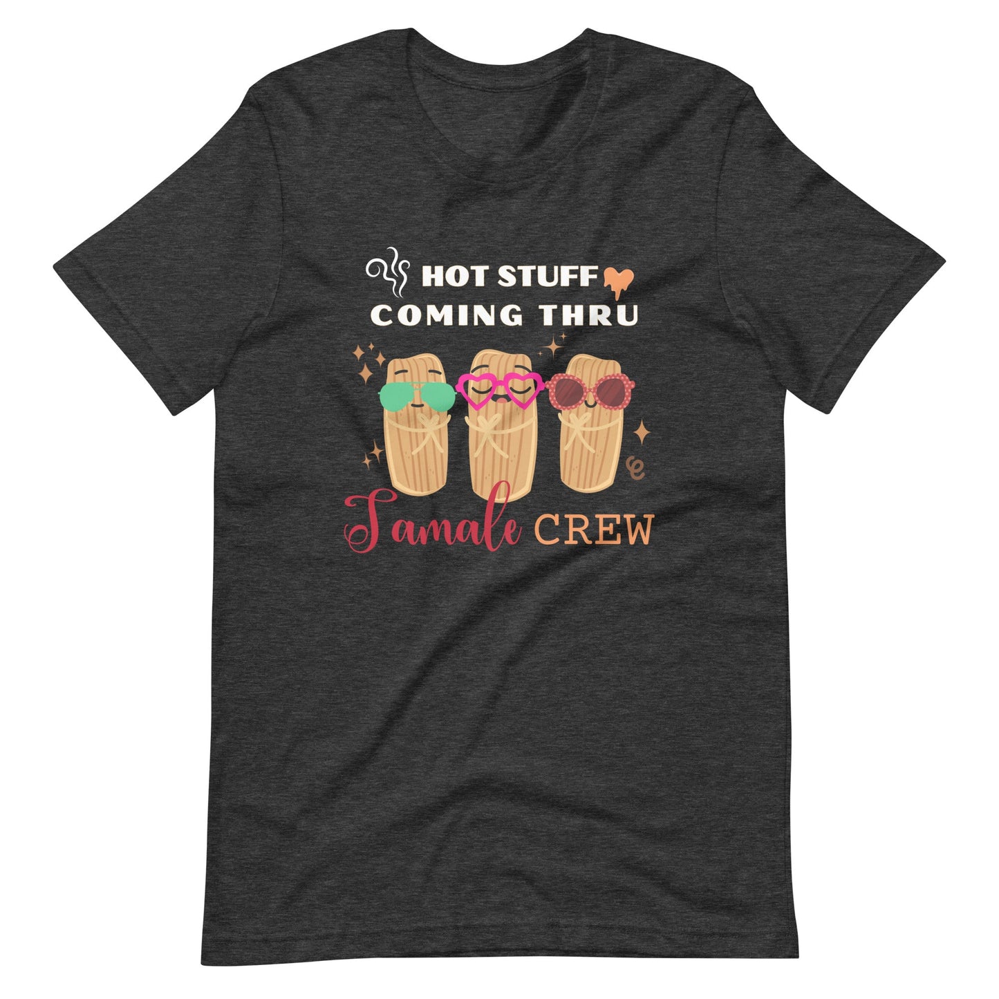 Tamale Crew Hot Stuff Coming Through T-Shirt