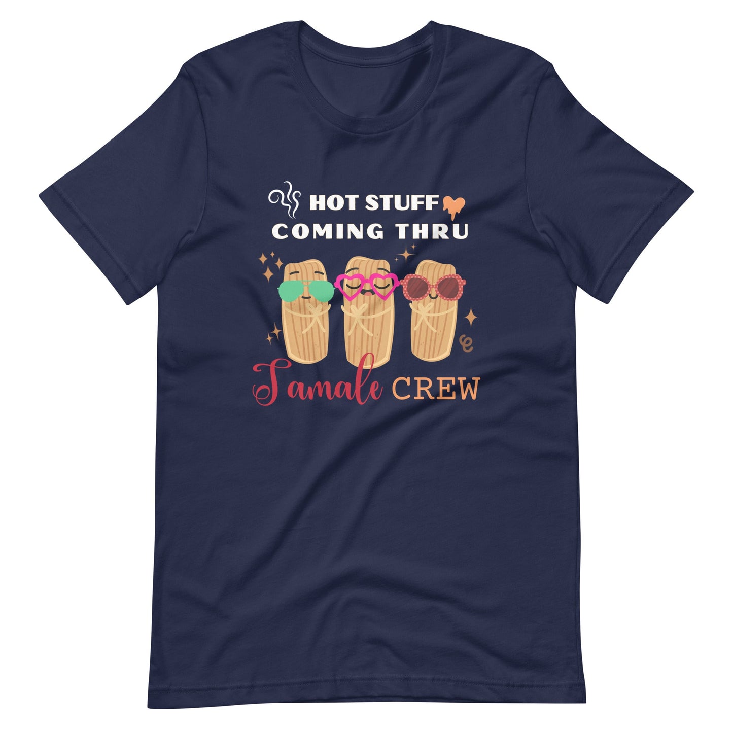 Tamale Crew Hot Stuff Coming Through T-Shirt