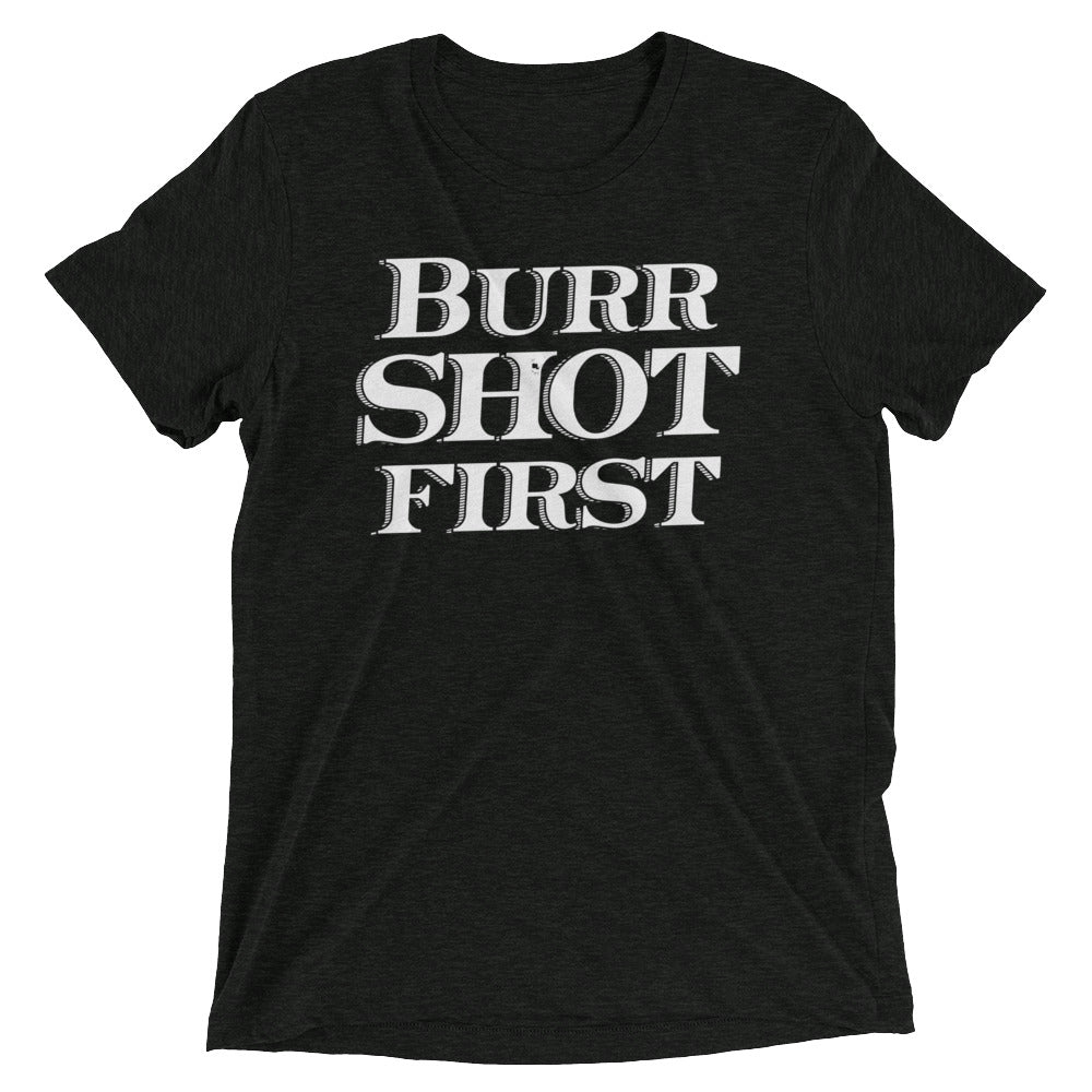 Burr Shot First Men's Tri-Blend Tee