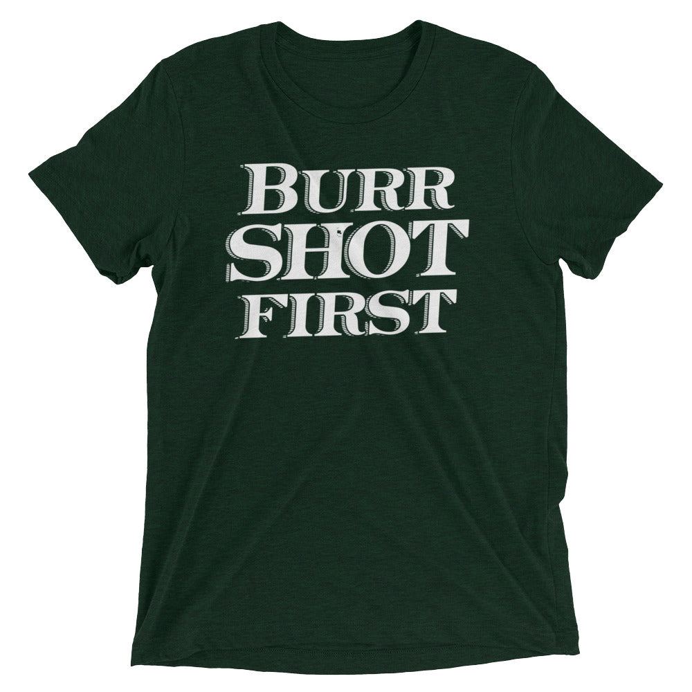 Burr Shot First Men's Tri-Blend Tee