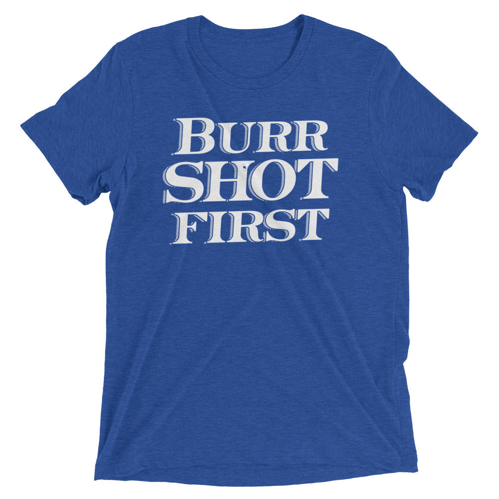 Burr Shot First Men's Tri-Blend Tee