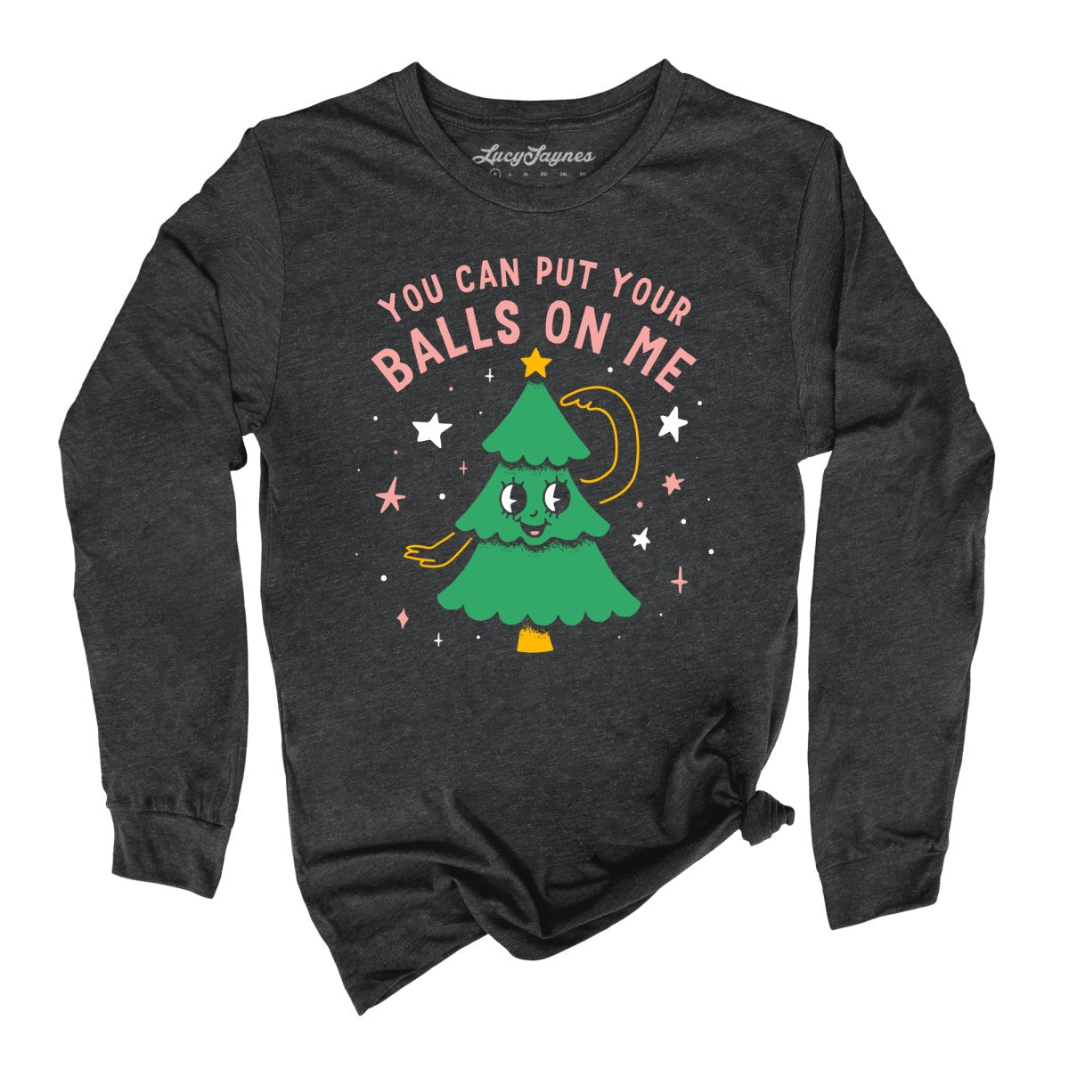 You Can Put Your Balls On Me Long Sleeve Tee