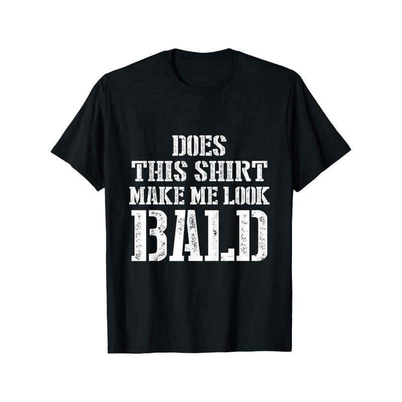 [100% Cotton Casual T-Shirt] Does This Shirt Make Me Look Bald 1pc 100% Cotton Casual T-Shirt Men'S Novel Graphic Design T-Shirts Men'S T Shirts For Daily Activities Made In Usa Gift Christmas Gift Birthday Gift Black Funny Tee Made in USA