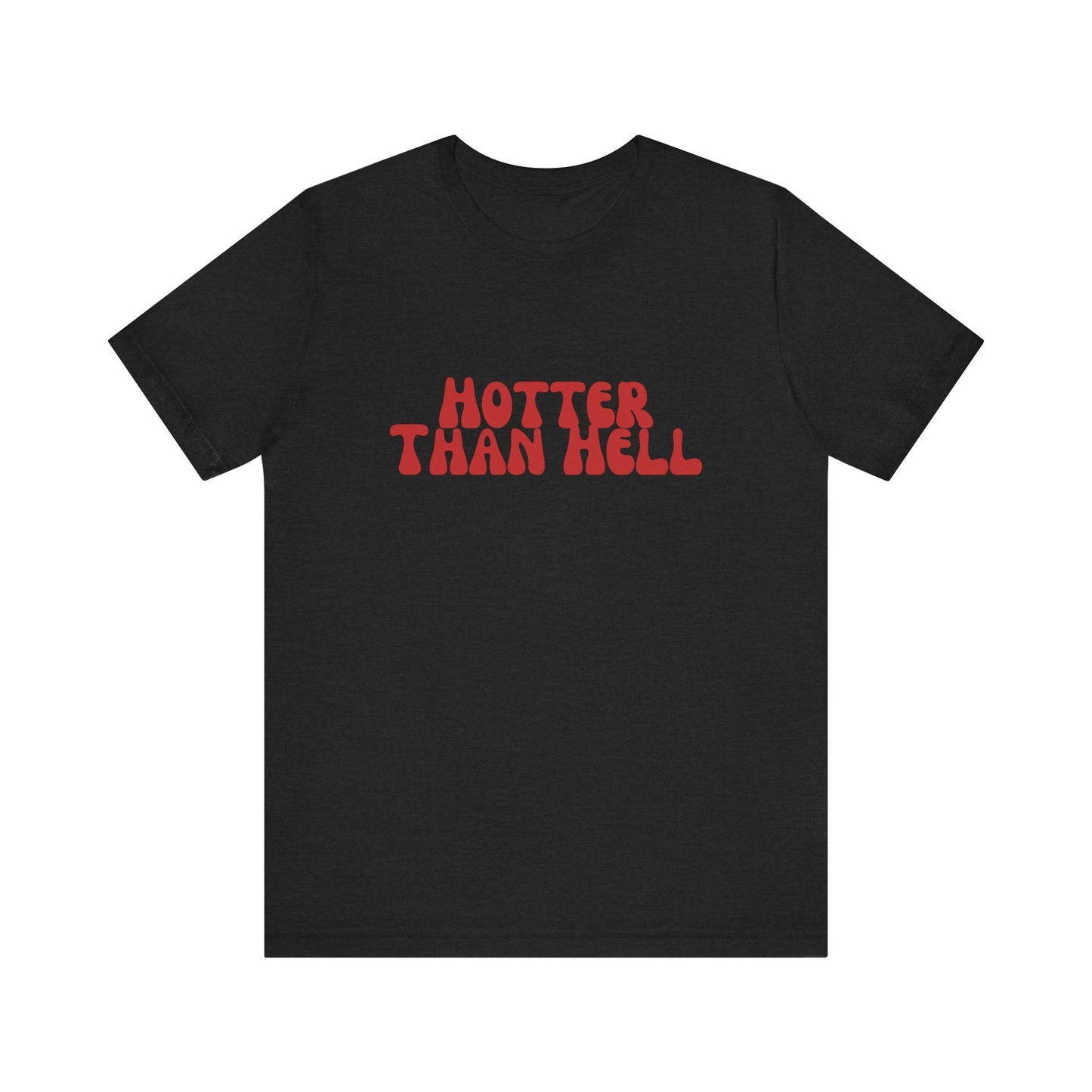 Hotter Than Hell Tee