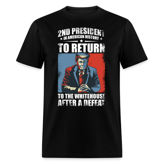 2nd President In American History To Return T Shirt