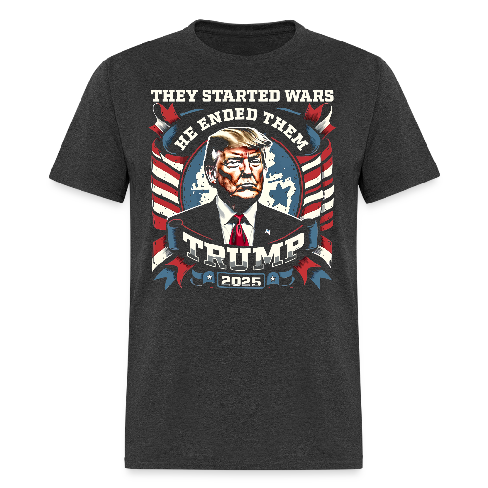 They Started Wars He Ended Them Trump 2025 T Shirt