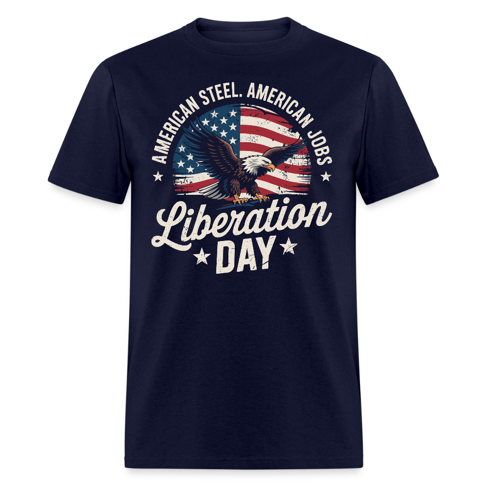American Steel American Jobs Liberation Day T Shirt