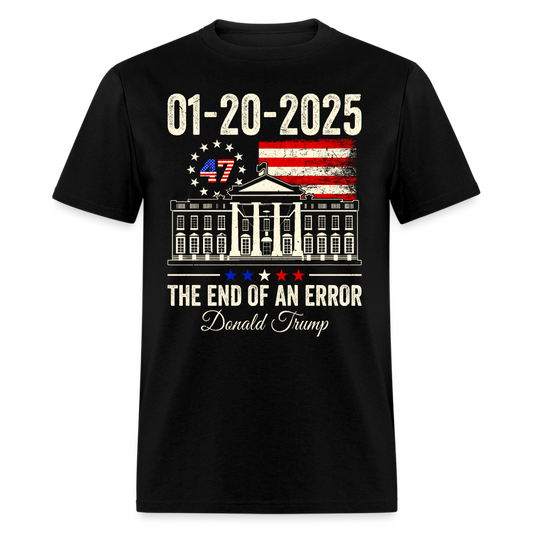 01-20-2025 The End of an Error President Inauguration T Shirt