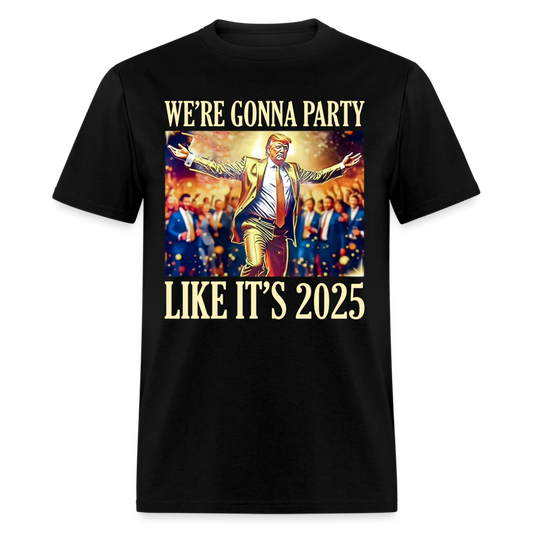 We Gonna Party Like It's 2025 T Shirt