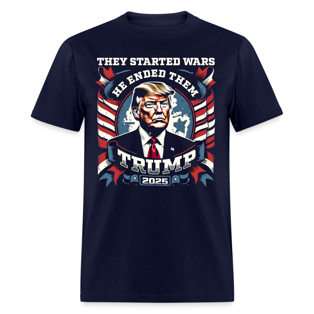 They Started Wars He Ended Them Trump 2025 T Shirt
