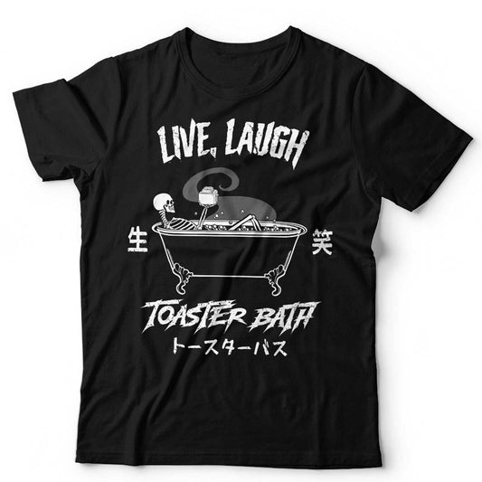 Live Laugh Toaster Bath Tshirt Unisex