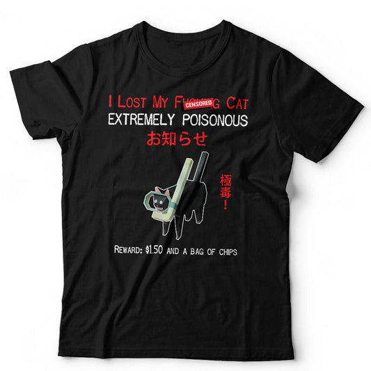 I Lost My Fvcking Cat Unisex Tshirt