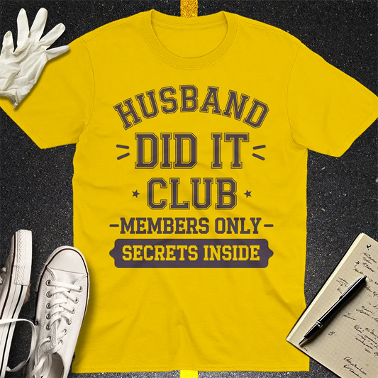 Husband Did It Club T-Shirt