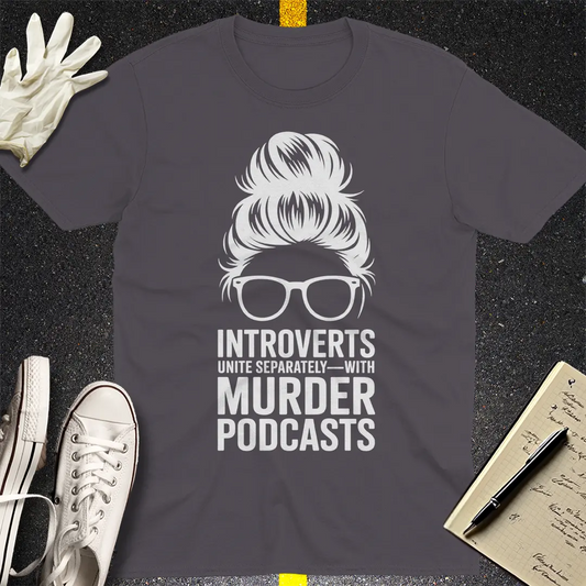 Introverts & Murder Podcasts T-Shirt