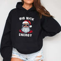 Big Nick Energy - Santa Christmas Funny Graphic Hoodie Casual Street Style Fleece Pullover Hooded Sweatshirt Tops Trendy For Women For Men, Perfect Gift