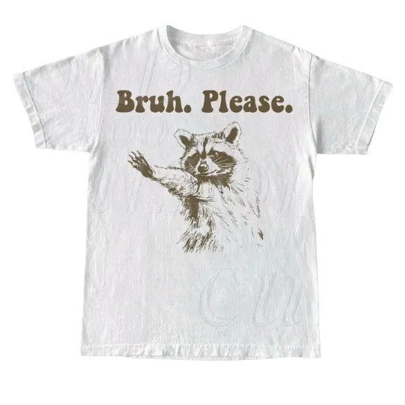 Bruh Please Retro T-Shirt, Funny Raccoon Lovers T-shirt, Trash Panda Shirt, Vintage 90s Gag Unisex Shirt, Cute Weird Relaxed Shirt Gift, Y2k, Unisex T-Shirt, Gift For Men Women Menswear Top Streetwear Tshirt Shortsleeve