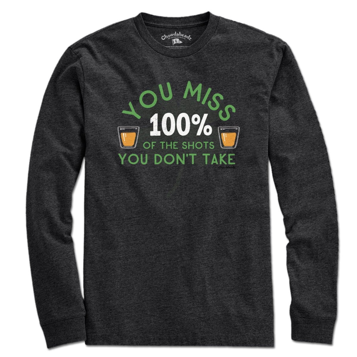 You Miss 100% Of The Shots You Don't Take T-Shirt