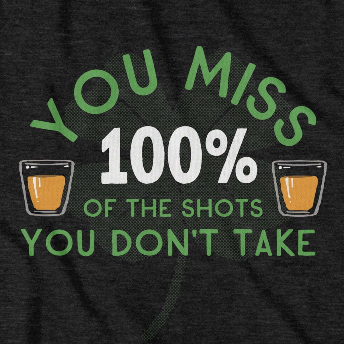 You Miss 100% Of The Shots You Don't Take T-Shirt