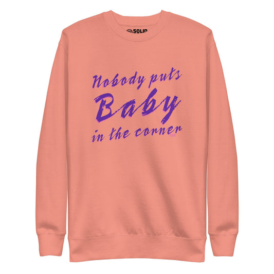 Nobody Puts Baby in the Corner Classic Fleece Sweatshirt