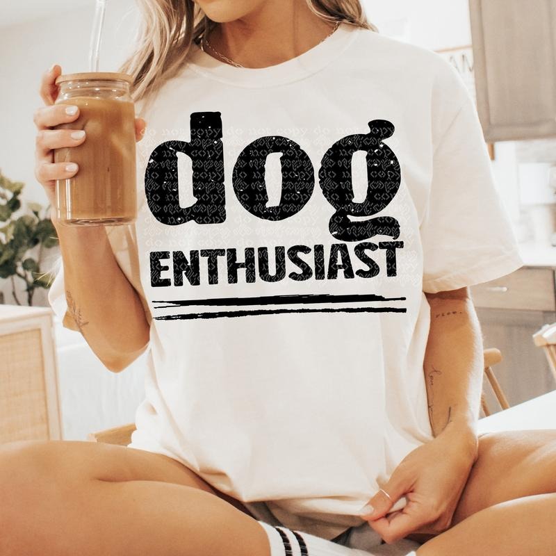 Dog Enthusiast DTF Transfers - THIS IS NOT A SHIRT