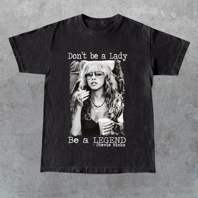 Don't be a lady be a legend Stevie Nicks Shirt, Gift for Her, Gift for Him, Gift for Friend