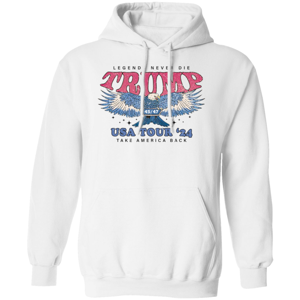 Legends Never Die Trump 45 47 USA Tour 2024 Hoodie