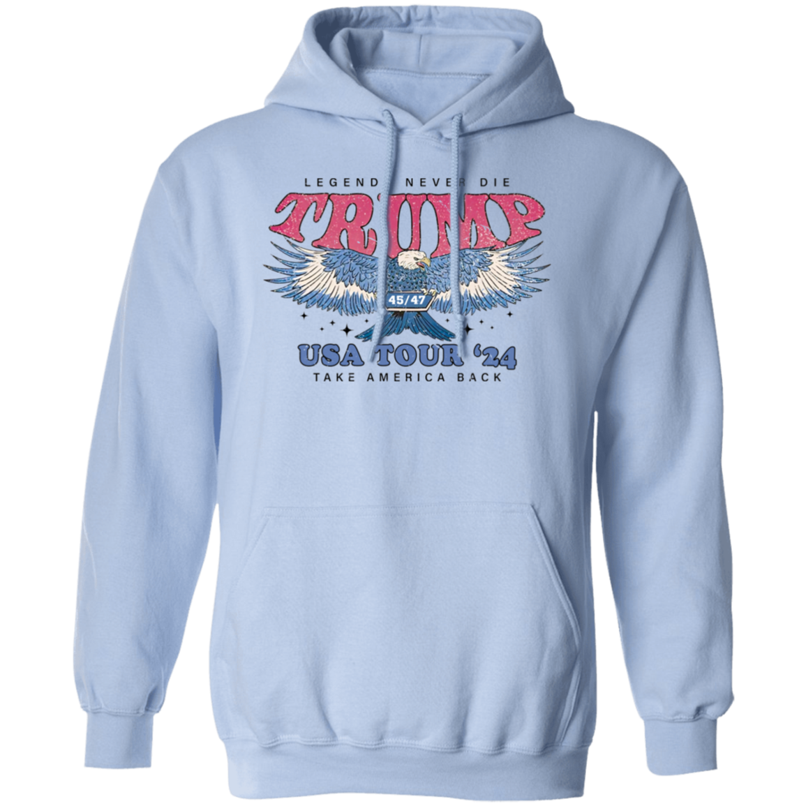 Legends Never Die Trump 45 47 USA Tour 2024 Hoodie