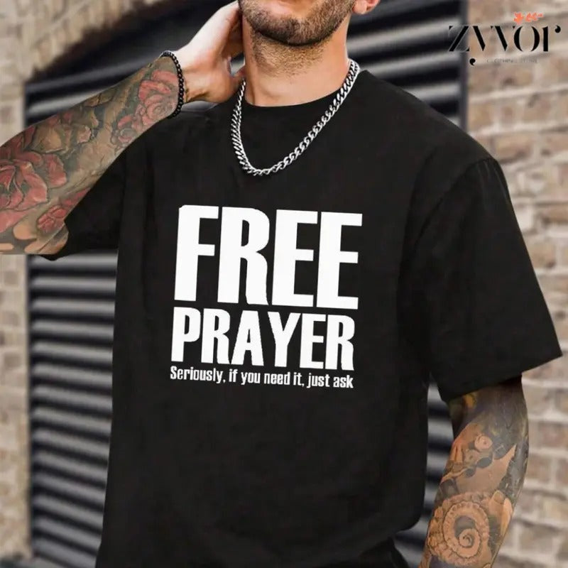 Free Prayer Seriouly, If You Need it, Just Ask God T-Shirt Casual Style Crew Neck Short Sleeve T-Shirt Tops Trendy for Unisex, Perfect Gift