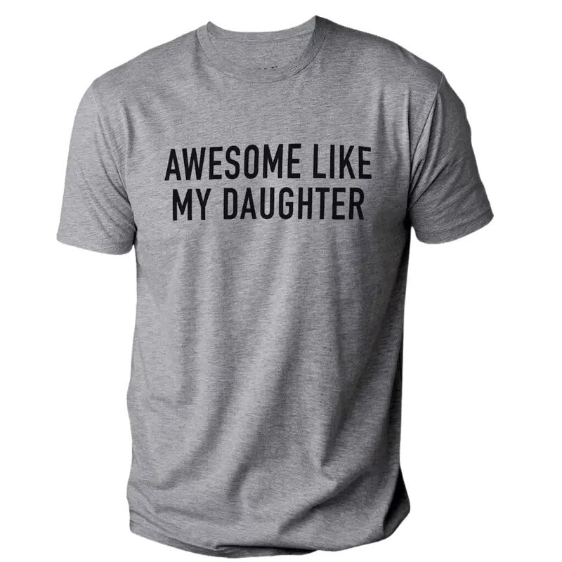 Funny Shirt for Men, Awesome Like My Daughter T-shirt, Fathers Dad Gift - Gift from Daughter to Dad