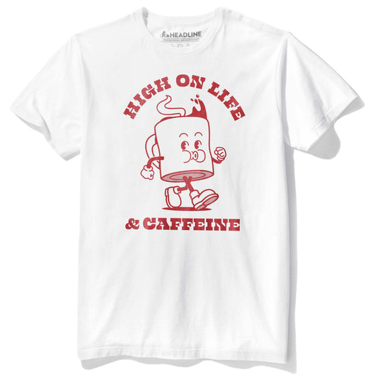 High On Life & Caffeine T-Shirt