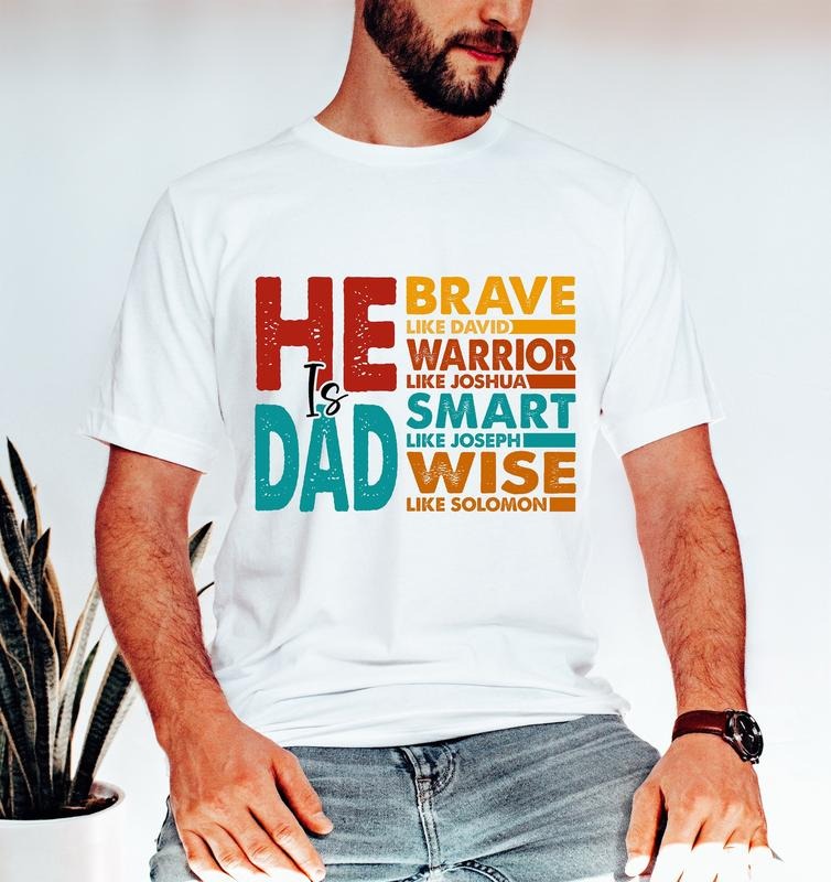 He is Dad T-Shirt, Father's Day T-Shirt, Best Dad Ever T-Shirt, Dad Shirt Happy Father's Day, For Men