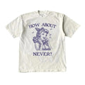 How About Never Retro Graphic T-Shirt - Vintage 1940 Pop Women Fun Shirt - Funny Sayings Shirt - Y2k Cute Tee - Top Womenwear