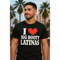 I Love Big B Latinas Shirt Funny Bold T-Shirt Meme Y2K Menswear Unisex Cotton