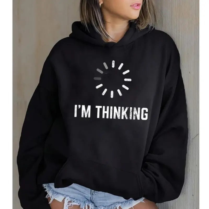 I'm Thinking, Funny Hoodie Casual Street Style Fleece Fabric Pullover Hooded Sweatshirt for Women for Men, Perfect Gift
